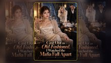 Cast Out as Old Fashioned, I Watched the Mafia Fall - Complete Series | English Sub