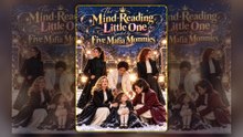 The Mind Reading Little One Spoiled by Five Mafia Mommies | Complete Short Drama