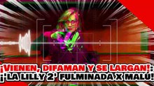 🔥🚨¡VIENEN, ADJETIVAN, DIFAMAN Y SE LARGAN! ¡”LA COPIA CHAFA DE LILLY” es FULMINADA por MALÚ MÍCHER!