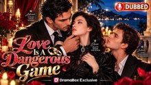 Love is a dangerous game FullMovie EnglishSub ShortSeries
