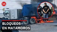 Captura de Axel 'n' deja una menor sin vida y bloqueos en Tamaulipas