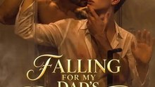Falling for My Dad's Billionaire Friend - DRAMA EPISODE