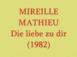 Mireille Mathieu Die liebe zu dir (1982)