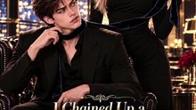 I Chained Up a Beautiful Assassin—Then She Put Me on a Leash (EPS 1-25)