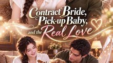 [COMPLETE EPISODES] Contract Bride, Pick-up Baby,and the Real Love