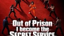 Out Of Prison, I Become The Secret Service Boss - FULL ✅