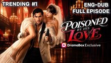 Poisoned By His Love - FULL ✅
