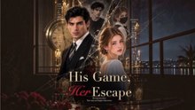 His Game, Her Escape (Full Episodes) - Short Drama