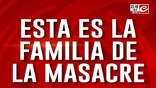 Esta es la familia de la masacre