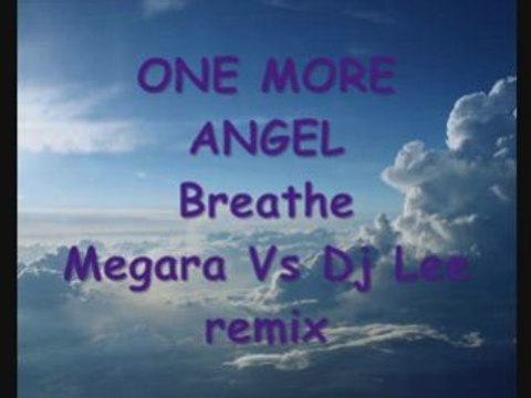 One more angel breathe megara vs dj lee remix