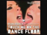 Touch Me On The Dance Floor Ryan Riback & Shereen Miranda