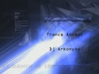 Trance Ascent -- Dj Arkonyxx