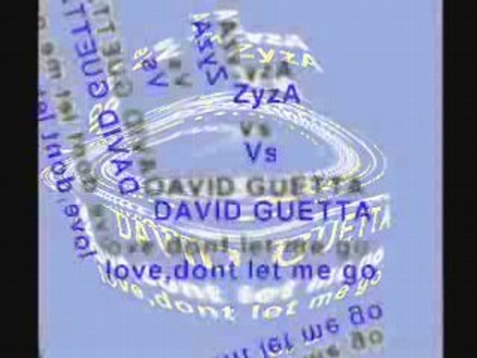 David  Guetta vs Zyza dont let me go. VIdeo by DixY