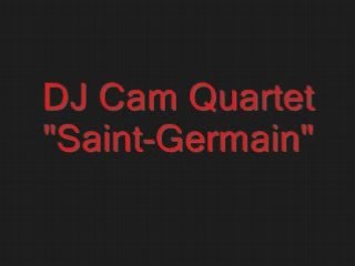 DJ Cam Quartet-Saint Germain