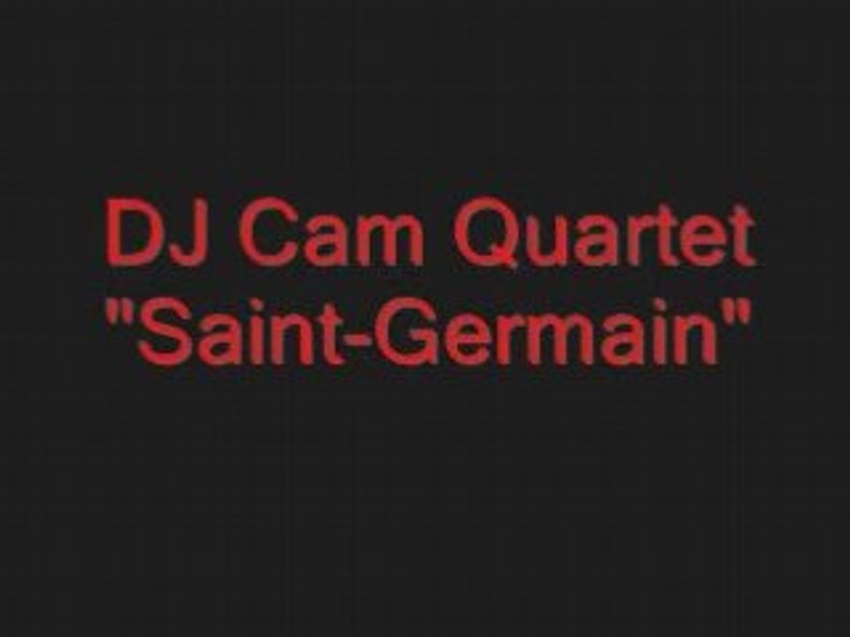 DJ Cam Quartet-Saint Germain
