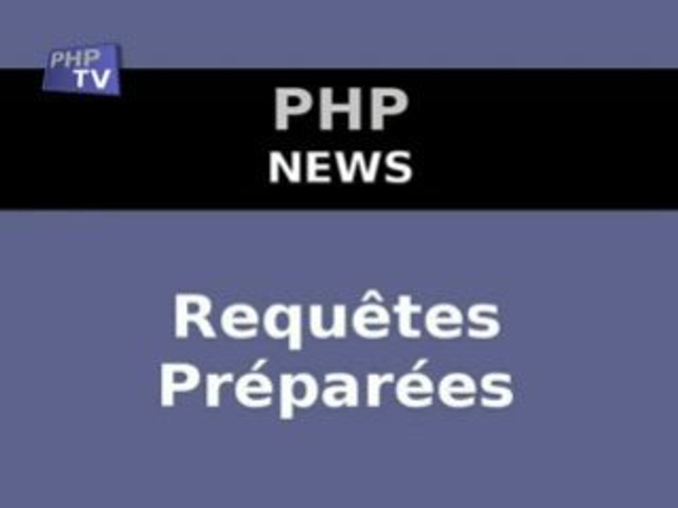 PHP TV : PDO, requêtes préparées et wiki de PHP