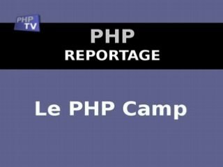 PHP TV : BARCAMP PHP A PARIS