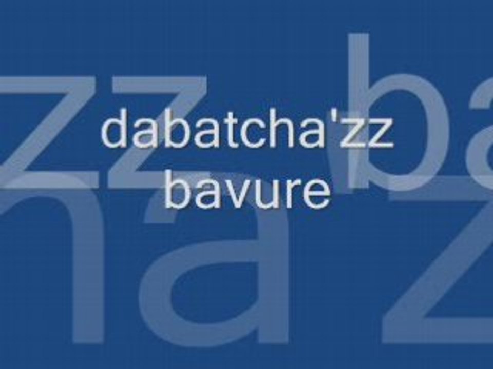 Dabatcha'zz bavure