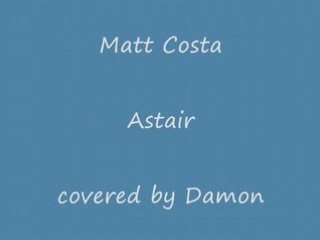 Matt Costa (cover) - Astair