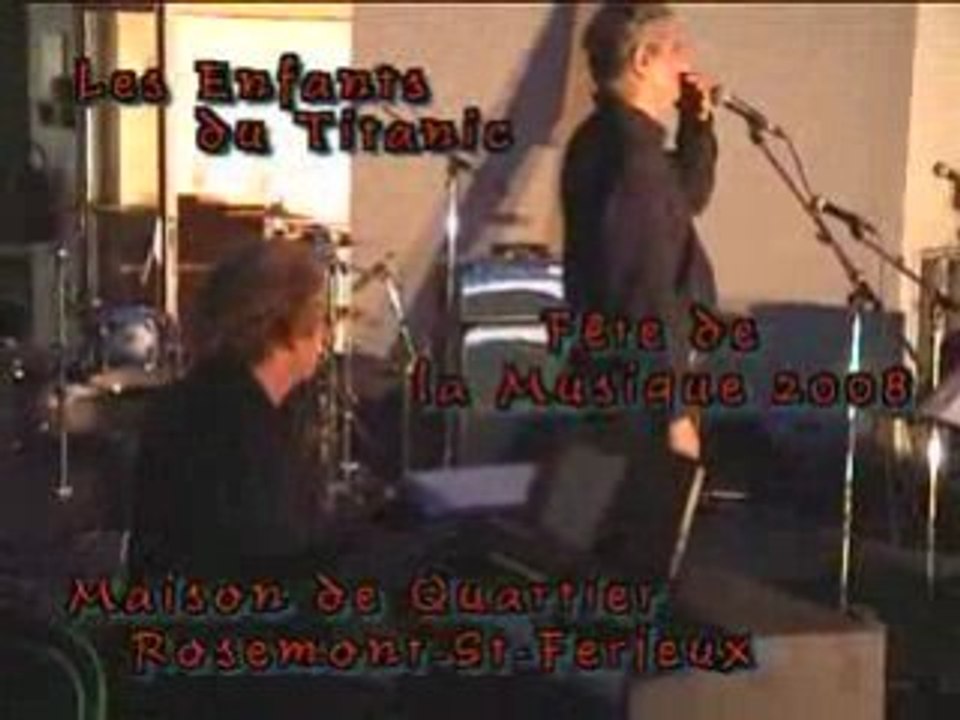 Les Enfants du Titanic Fête De la Musique 2008 St Ferjeux