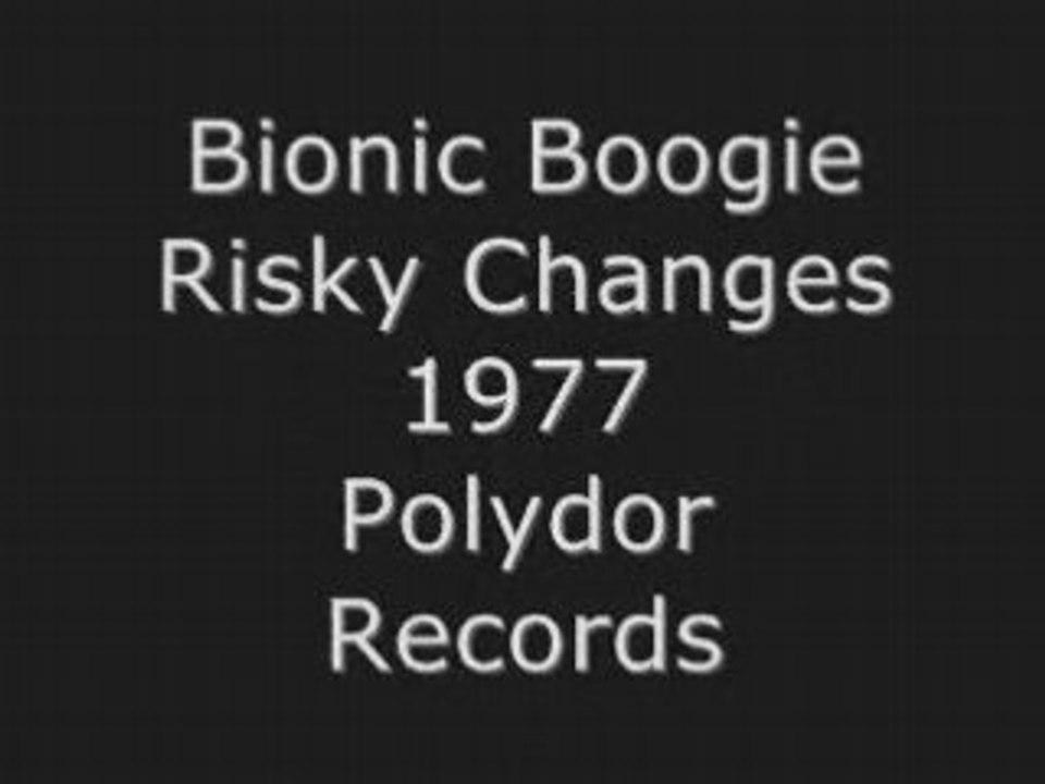 Bionic Boogie - Risky Changes