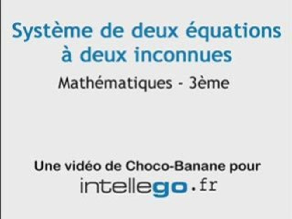 Maths 3ème : Système de deux équations à deux inconnnues