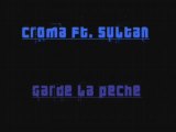 Croma Et Sultan - Garde La Pêche (EXCLU((Remix))EXCLU)