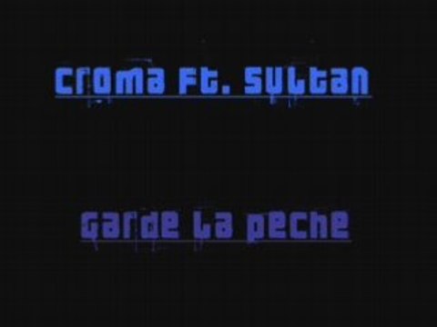 Croma Et Sultan - Garde La Pêche (EXCLU((Remix))EXCLU)