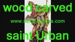 st. urban statues wooden, carved & handcrafted!