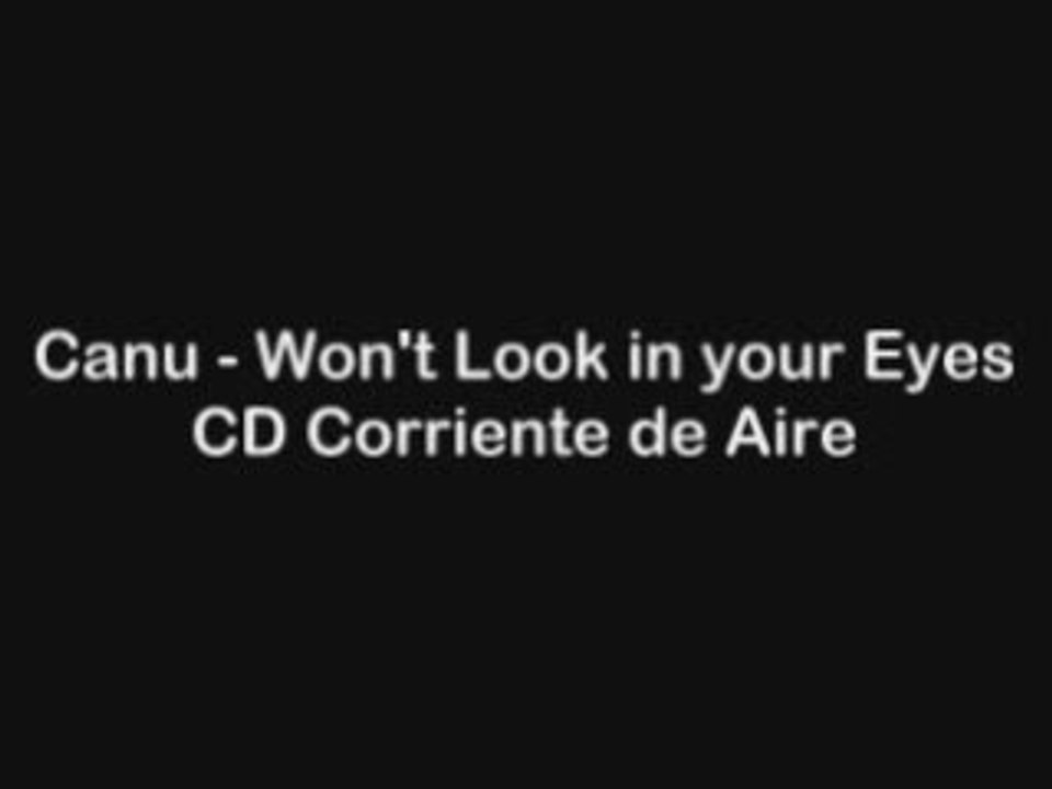 Canu - Won't Look in Your Eyes (CD Corriente de Aire)