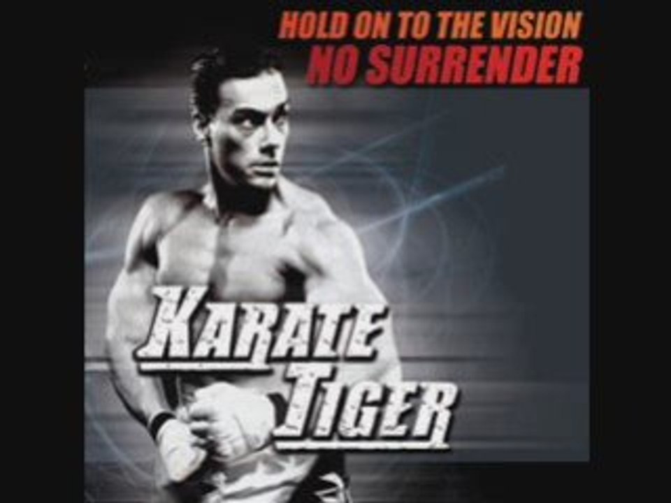 'Hold on to the Vision' by 'No Surrender' (Karate Tiger)