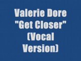 Valerie Dore - Get Closer (maxi version)