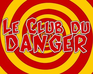 Club du Danger #09 - L'Huître Suprême 2/3