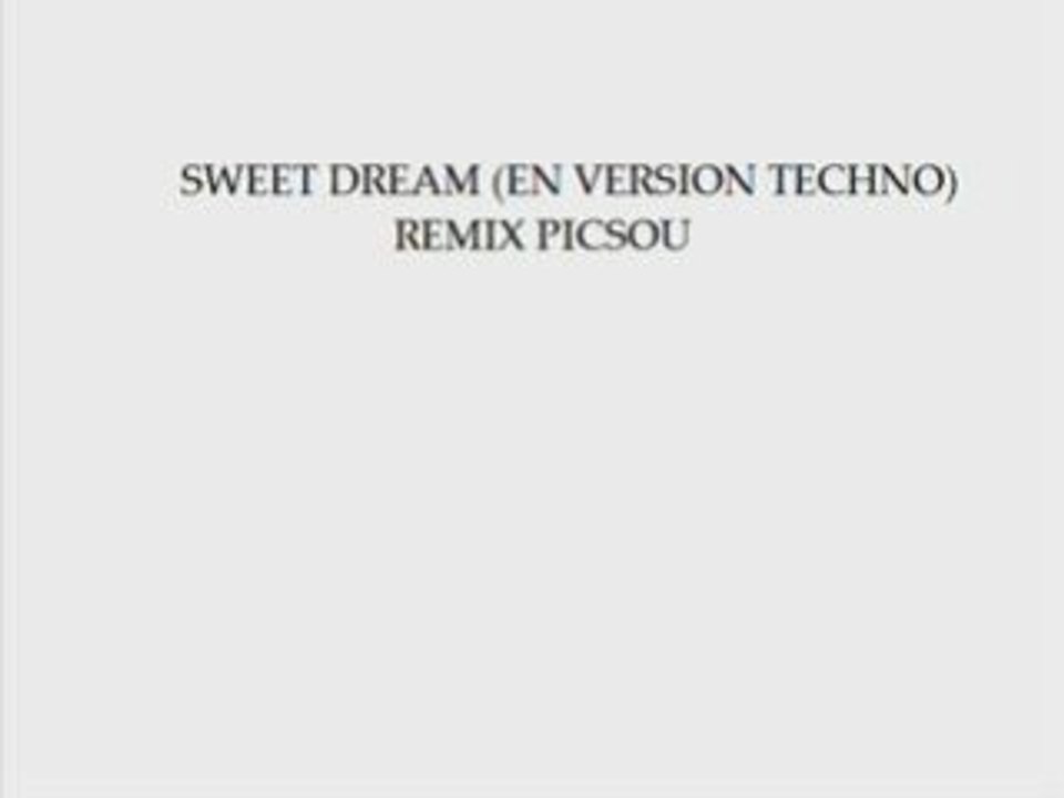 SWEET DREAM (VERSION TECHNO) REMIX PICSOU
