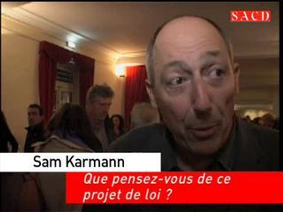 Sam Karmann - Que pensez-vous de ce projet de loi ?