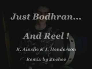 Just Bodhran... and reel !