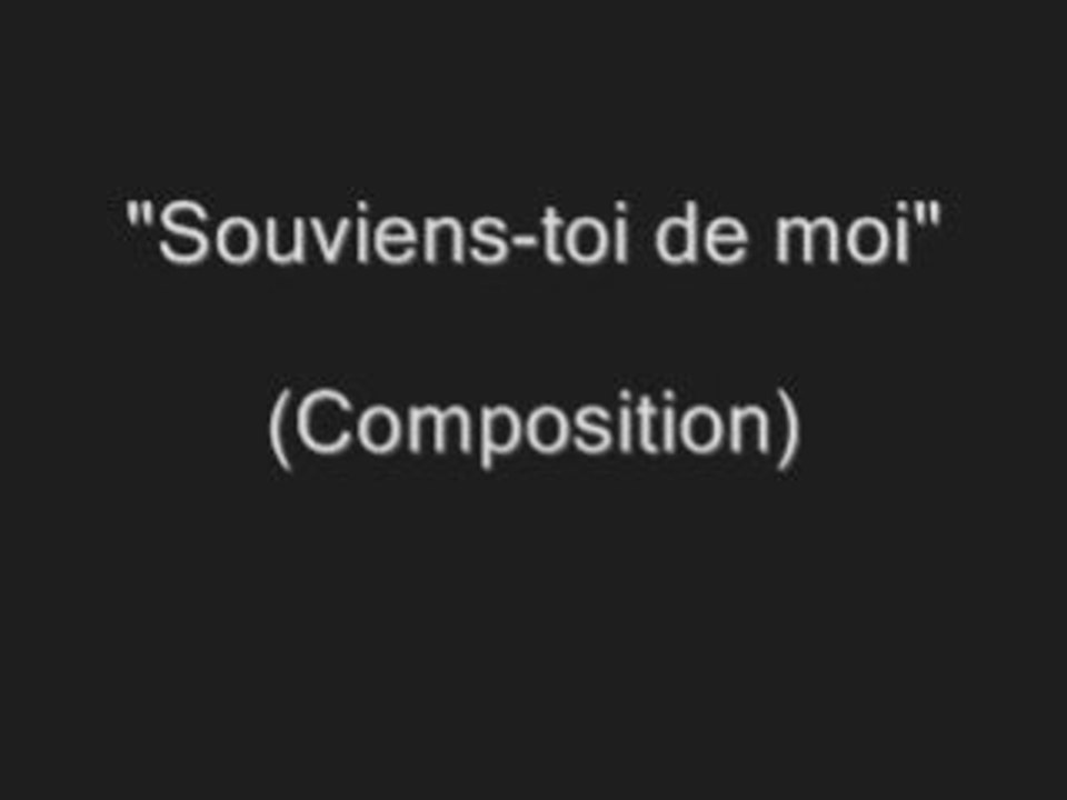 Souviens-toi de moi (Composition)