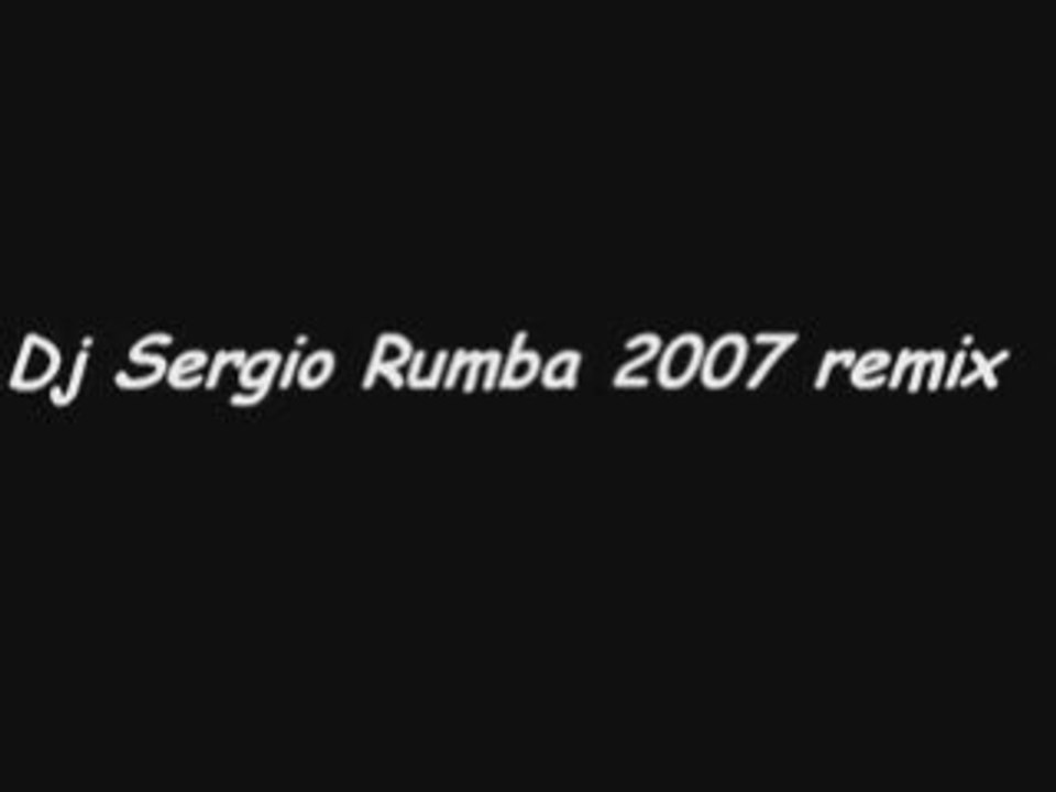 Rumba 2007 remix dj sergio dj kont