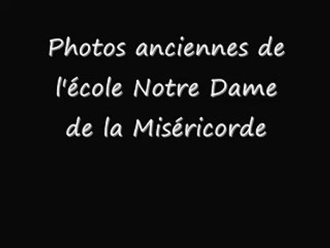 Photos anciennes de l'école Notre Dame de la Miséricorde