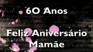 Feliz Aniversário 60 anos