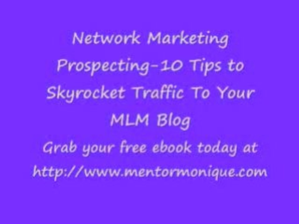 Network Marketing Prospects:How To Skyrocket Blog Traffic