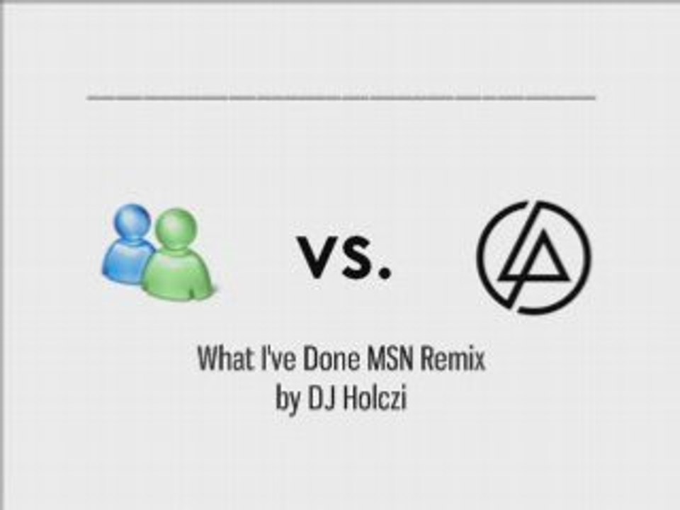 What I've Done MSN Remix with the sounds of MSN