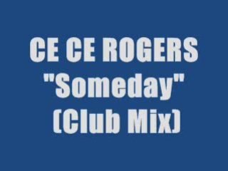 Ce Ce Rogers - Someday (club mix)