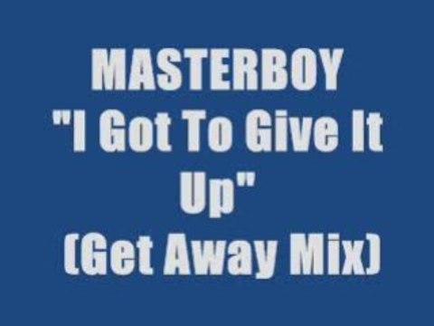 Masterboy - I Got To Give It Up (maxi version)