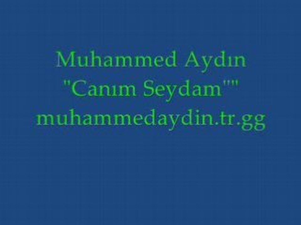 Muhamed aydın canım seydam