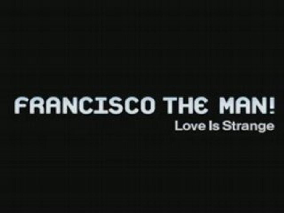 Francisco the Man!  "Love Is Strange" The Garden Party