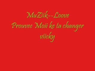 Prouve moi ke ta changé