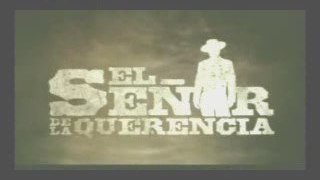 El Señor de la Querencia (TVN, Chile - 2008) - Opening