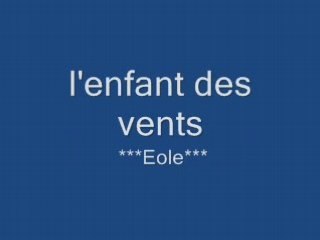 Lenfant des vents...  EOLE