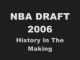 NBA DRAFT 2006 [TORONTO - AIR CANADA CENTER] 28/06/2006